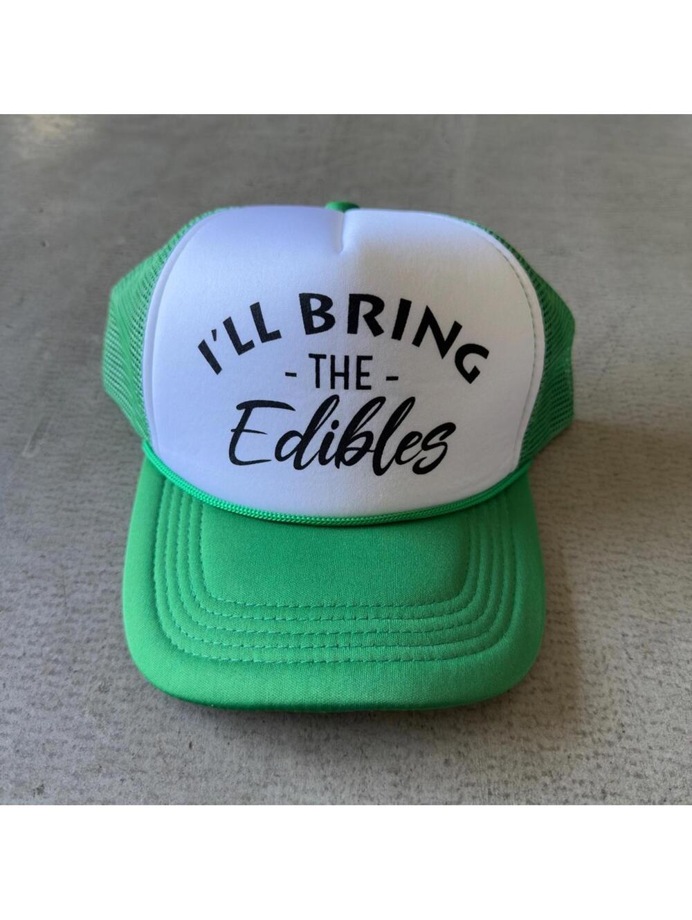 Silly trucker cap hat βIβll bring the ediblesβ / green